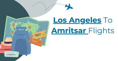 Los Angeles To Amritsar Flights